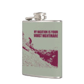 Mein Urlaub ist dein schlimmster Albtraum. Flachmann (Links)