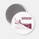 Mein Urlaub ist dein schlimmster Albtraum. Magnet (Vorderseite/Rückseite)