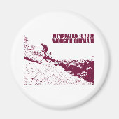 Mein Urlaub ist dein schlimmster Albtraum. Magnet (Vorne)