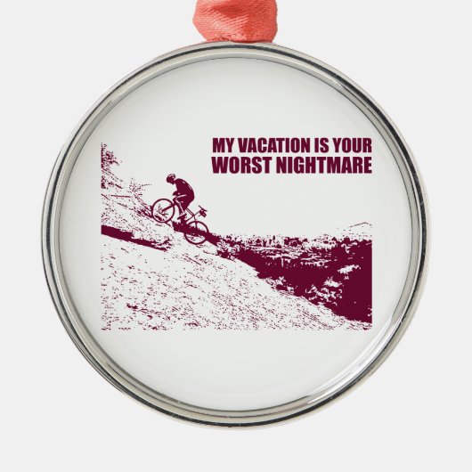Mein Urlaub ist dein schlimmster Albtraum. Silbernes Ornament (Vorne)
