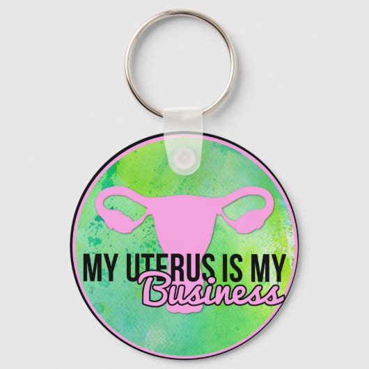 Mein Uterus ist mein Geschäft Schlüsselanhänger (Vorderseite)
