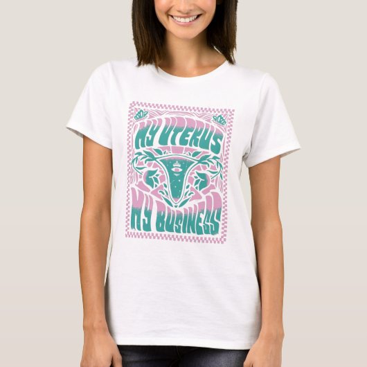 Mein Uterus mein T - Shirt (Vorderseite)