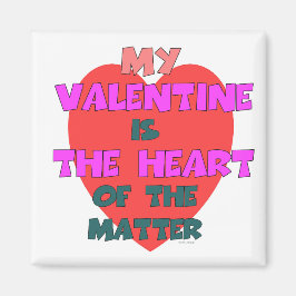 MEIN VALENTINE IST DAS HERZEN DER SACHE MAGNET