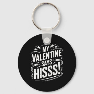 Mein Valentine sagt Hisss Schlüsselanhänger