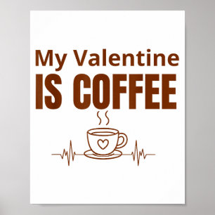 Mein Valentinstag ist Kaffee Süßes Design für Kaff Poster