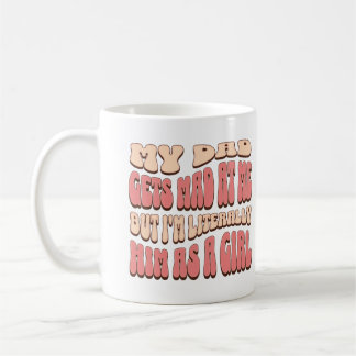 Mein Vater bekommt mir ein lustiges Dauernangebot Kaffeetasse