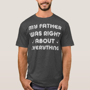 Mein Vater hatte recht über alles Vater 4083 T-Shirt
