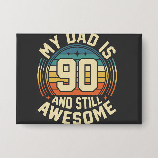 Mein Vater ist 90 und immer noch großartig Vintage Button
