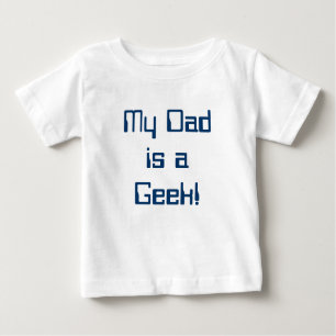Mein Vater ist ein Geek-Baby-T-Shirt! Baby T-shirt