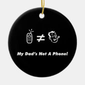 Mein Vater ist nicht ein Telefon Keramikornament (Vorne)
