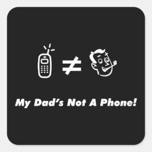 Mein Vater ist nicht ein Telefon Quadratischer Aufkleber