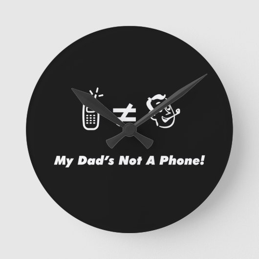 Mein Vater ist nicht ein Telefon Runde Wanduhr (Vorderseite)