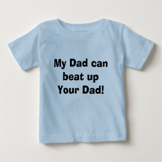Mein Vater kann deinen Vater verprügeln! Baby T-shirt
