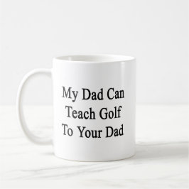 Mein Vater kann Golf unterrichten Ihrem Vater Kaffeetasse