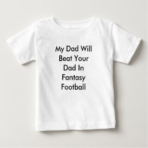 Mein Vater schlägt Ihren Vater im Fantasie-Fußball Baby T-shirt