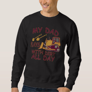 Mein Vater spielt mit dem "Dirt All Day Worker Bul Sweatshirt