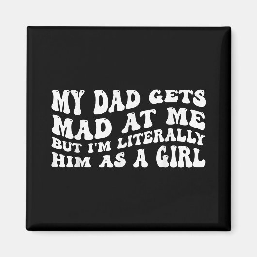 Mein Vater wird mir schlecht, aber ich bin buchstä Magnet (Vorne)