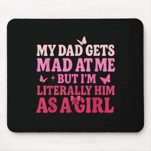 Mein Vater wird mir schlecht, aber ich bin buchstä Mousepad (Vorne)