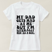 Mein Vater wird mir traurig, aber ich bin buchstäb T-Shirt (Design vorne)