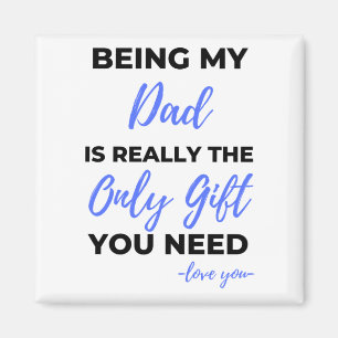 Mein Vater zu sein ist wirklich das einzige Gesche Magnet