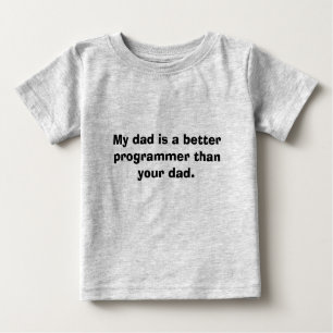 Mein Vati ist ein besserer Programmierer als Ihr Baby T-shirt