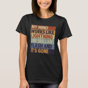 Mein Verstand arbeitet wie ein Blitz Ein Blitz un T-Shirt