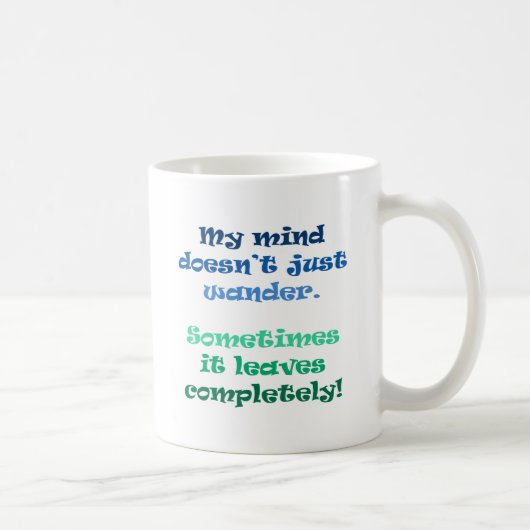 Mein Verstand nicht gerade wandert Kaffeetasse (Rechts)