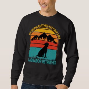 Mein Wanderpartner hat vier Legen Labradorretrieve Sweatshirt