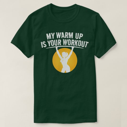 Mein warmer Aufwärm ist Ihr Workout Sarcastic Fitn T-Shirt (Design vorne)