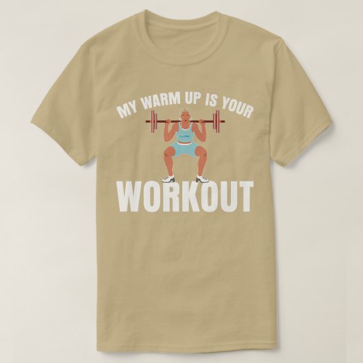 Mein warmer Aufwärm ist Ihr Workout Sarcastic Fitn T-Shirt (Design vorne)