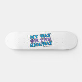 Mein Weg oder die Autobahn Skateboard (Horizontal)