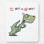 Mein Weg oder nein! Angry Dinosaur Fun Mousepad (Vorne)