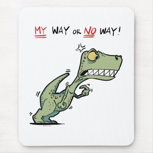 Mein Weg oder nein! Angry Dinosaur Fun Mousepad (Vorne)