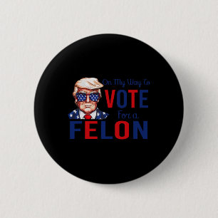Mein Weg, um für ein felonfreies Zitat Präsident 2 Button