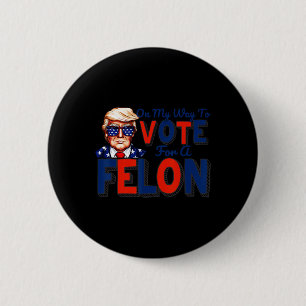 Mein Weg, um für ein felonfreies Zitat Präsident 2 Button