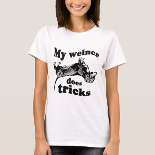 MEIN WEINER TUT TRICKS T - Shirt