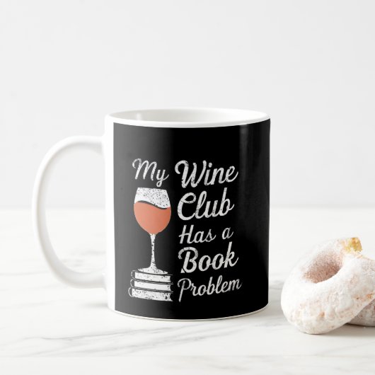Mein Weinklub hat ein Buchproblem und ist ein toll Kaffeetasse (Mit Donut)