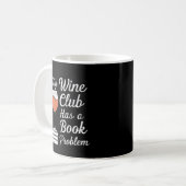 Mein Weinklub hat ein Buchproblem und ist ein toll Kaffeetasse (Vorderseite Links)