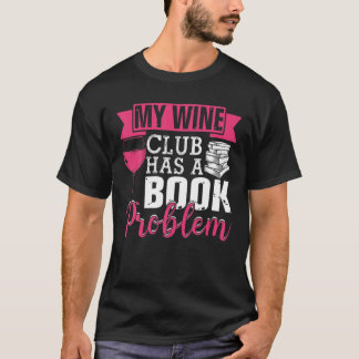 Mein Weinklub hat ein Buchproblem Witziger Literat T-Shirt