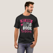 Mein Weinklub hat ein Buchproblem Witziger Literat T-Shirt (Vorne ganz)