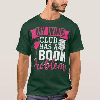 Mein Weinklub hat ein Buchproblem Witziger Literat T-Shirt