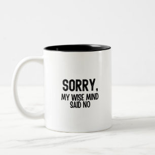 Mein weiser Verstand sagte Nein, Zitat zur psychis Zweifarbige Tasse