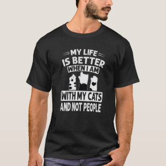 Mein Wenn ich bei meinen Katzen bin und nicht bei T-Shirt