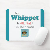 Mein Whippet ist alles das! Mousepad (Mit Mouse)