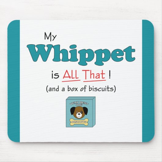 Mein Whippet ist alles das! Mousepad (Vorne)