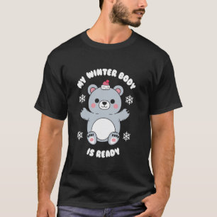 Mein Winter Körper ist bereit Kawaii Eisbär Weihna T-Shirt