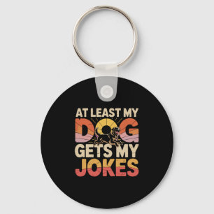 Mein witziger Hund kapiert meine Witze Hundegeburt Schlüsselanhänger