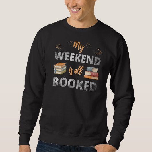 Mein Wochenende ist reserviert Sweatshirt (Vorderseite)