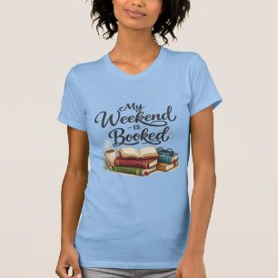 Mein Wochenende ist total ausgebucht Lustiges Buch T-Shirt