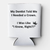 Mein Zahnarzt sagte mir Dosenkühler (Vorderseite)